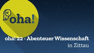 oha! 22 - Abenteuer Wissenschaft in Zittau