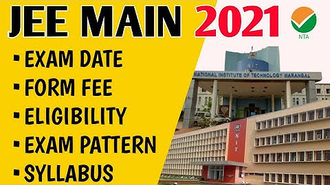 JEE Main 2021 Exam Date, Application Form, Eligibility, Syllabus, Pattern | JEE MAIN 2021