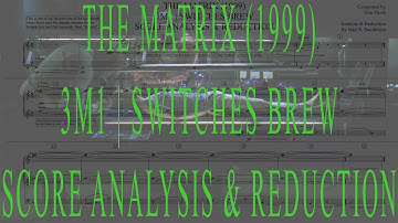 THE MATRIX (1999) | 3M1 - SWITCHES BREW (SCORE ANALYSIS & REDUCTION)