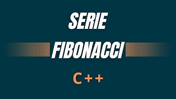 Fibonacci en c++ | Recursividad - Programación Dinamica