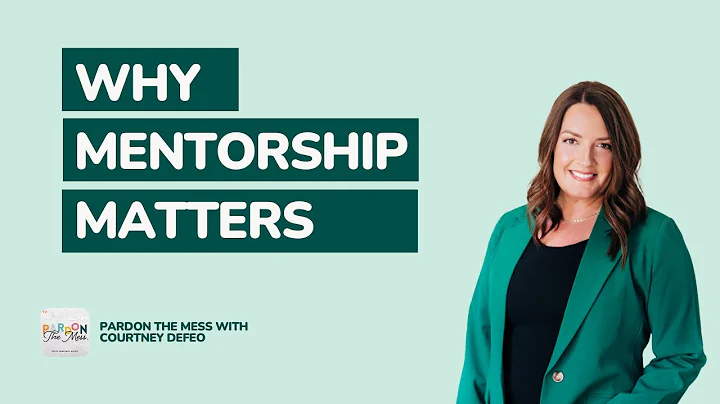 Why Mentorship Matters with Courtney DeFeo