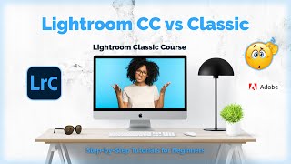 Lightroom Cc Vs Classic  Lightroom Classic Tutorial 3