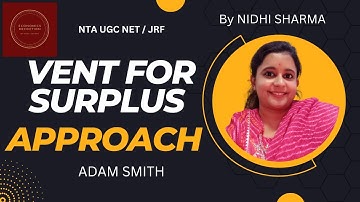 Vent For Surplus Theory by Adam Smith | Theories of International Trade | Economics Decoction |Nidhi