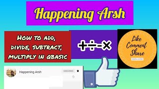 How to Add, Divide, Multiply and Subtract in Qbasic || Happening Arsh