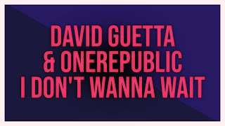 David Guetta & OneRepublic - I Don't Wanna Wait