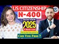 Practice US Citizenship Interview 2025 with New N400 application (Officer asked questions randomly)