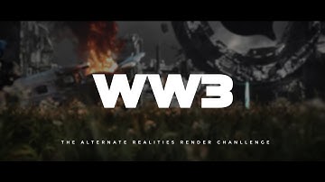 WW3 | The Alternate Realities render challenge.