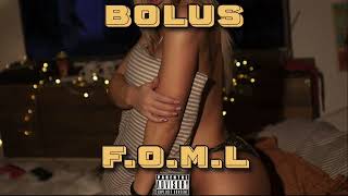 Bolus - F.o.m.l Official Audio