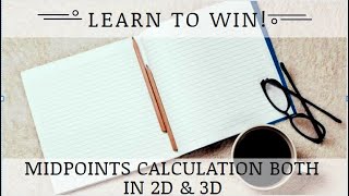 Midpoints Calculation both in 2D & 3D: Coordinate Geometry (Mathematics ICSE CBSE)