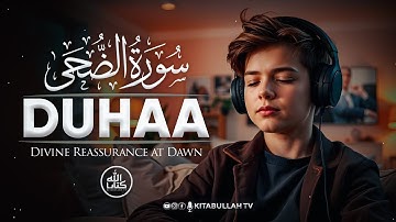 Surah Ad-Duhaa (سورة الضحى) | The Morning Brightness | Heartfelt Tilawat | Kitabullah TV