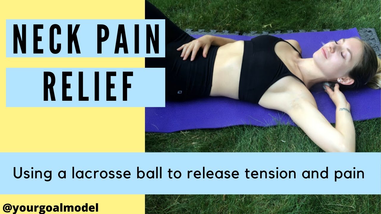Neck Pain Relief using a lacrosse ball YouTube