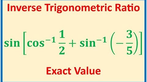 Exact value of sin(cos^-1(1/2) + sin^-1(3/5)) Trigonometric inverse Compound Angle