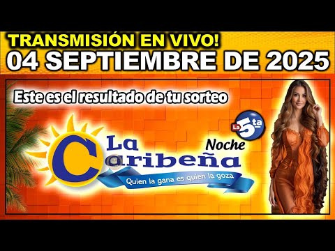 CARIBEÑA NOCHE: Resultado CARIBEÑA NOCHE del JUEVES 04 de Septiembre de 2025.
