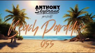 Anthony Skybrand - Beach Paradise Radio 055