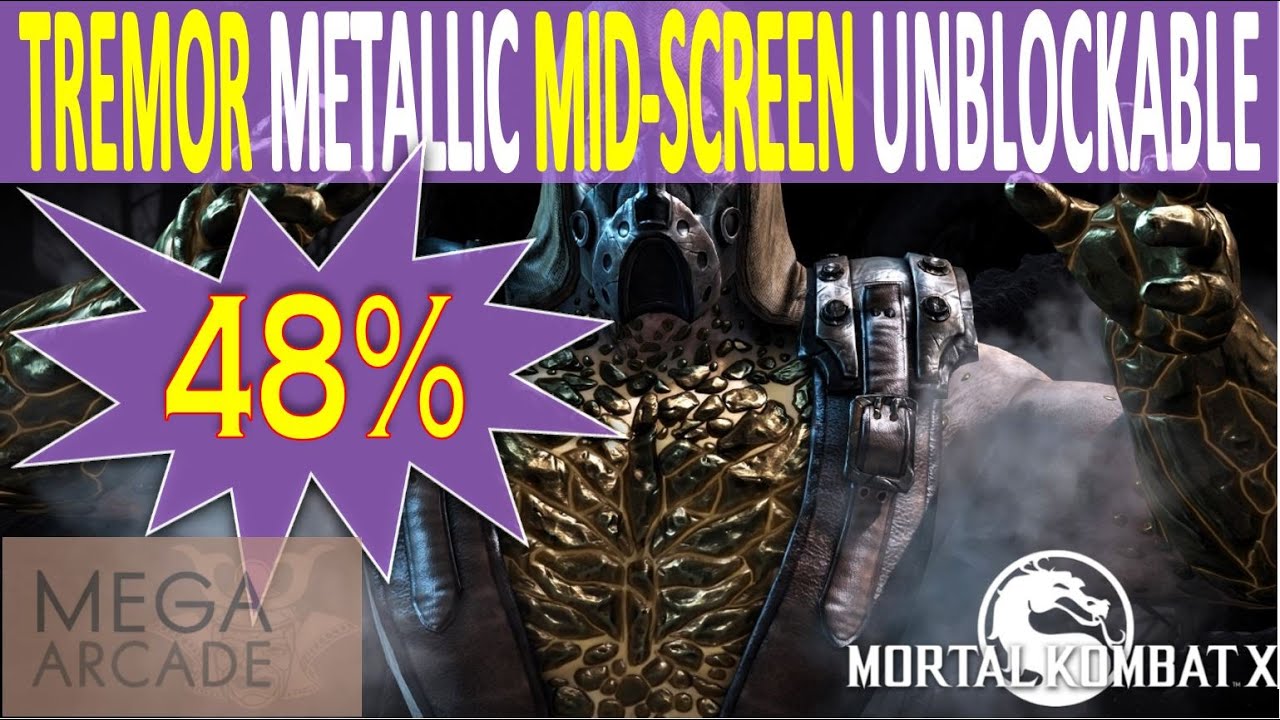 Mortal Kombat X - Tremor Metallic 48% UNBLOCKABLE COMBO