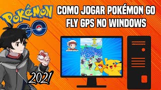 COMO JOGAR POKEMON GO FLY GPS NO PC 2021 - YouTube