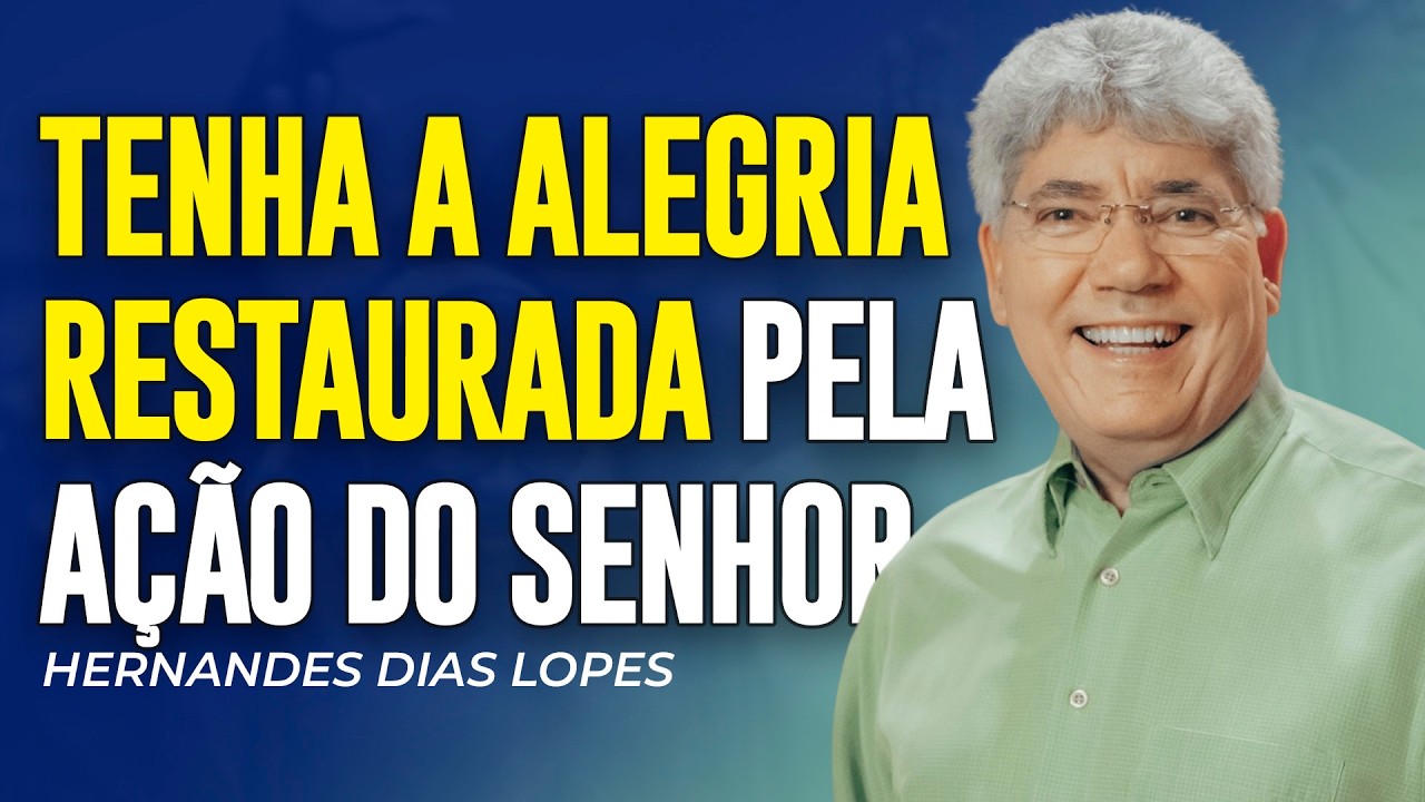 Hernandes Dias Lopes - DEUS VAI RESTAURAR A SUA ALEGRIA
