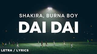 Shakira, Burna Boy - Dai Dai - Spanish Version (Letra/Lyrics)