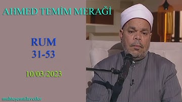 Ahmed Temim Meraği - Rum (31-53) 10/03/2023 احمد تميم المراغي سورة الروم