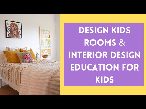 Design Kids Rooms | Interior Design Education for Kids