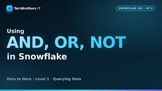 AND, OR, NOT in Snowflake SQL | Operator Precedence in the WHERE Clause | Snowflake SQL #5