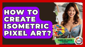 How To Create Isometric Pixel Art? - Drawing and Painting Academy
