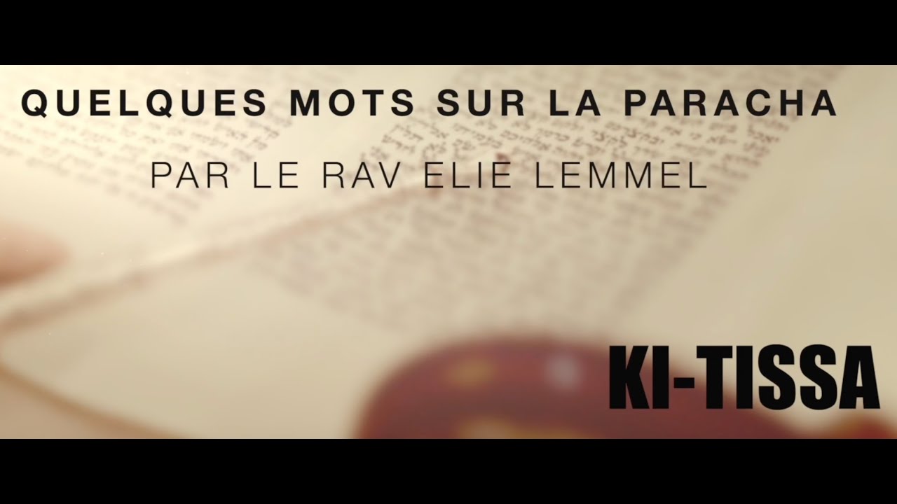 Le refus qui changea l'Histoire... Rav Elie Lemmel - Parasha Ki-Tissa