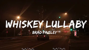 Brad Paisley - Whiskey Lullaby (Lyrics) ft. Alison Krauss  || Rogelio Music