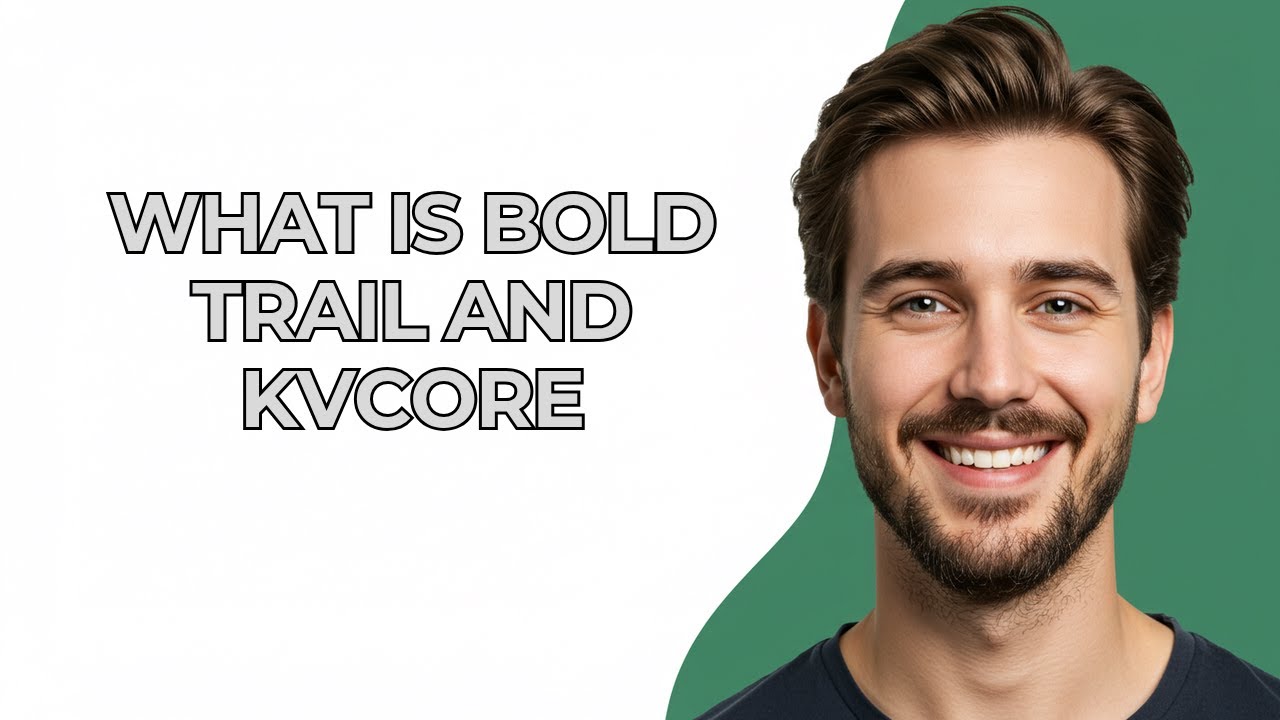 What Is Bold Trail and Kvcore - GUIDE!