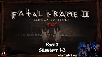 Fatal Frame II: Crimson Butterfly, part 1 of 4 (Chapters 1-3), feat. Lady Baroz