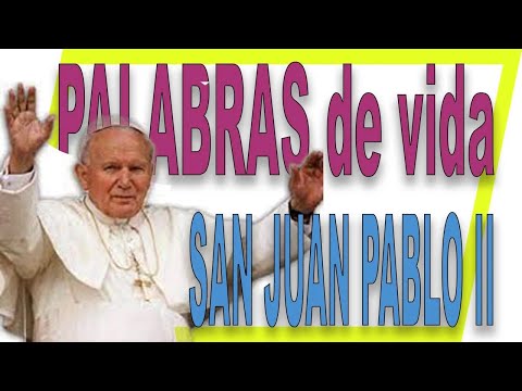 ✔️ SAN JUAN PABLO II 🔺 Palabras de VIDA  a los JÓVENES DEL MUNDO