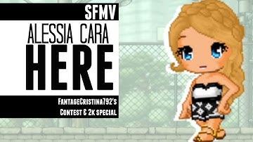 SFMV: Here - Alessia Cara (Entry for FantageCristina792