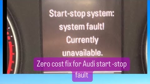 Zero cost fix for Audi start stop fault