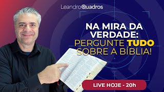 NA MIRA DA VERDADE: Sua dúvida bíblica respondida AO VIVO! | Leandro Quadros