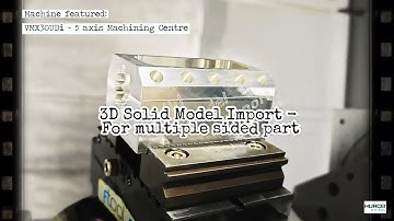 3D Solid Model Import on a Hurco VMX30UDi Trunion Type 5-axis machining centre
