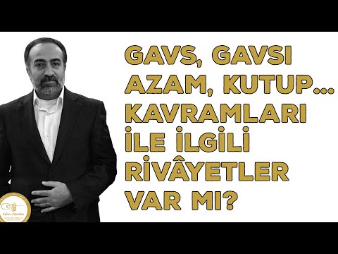 Ebubekir Sifil - Gavs, Gavsı Azam, Kutup vb. Kavramlar İle İlgili Rivâyetler Var Mı?