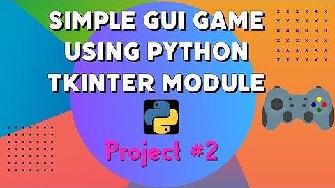Simple GUI Game Using Python Tkinter Module || Project #2