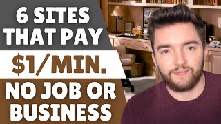 6 Websites That Pay You $1 per Minute Online (No Job Needed)