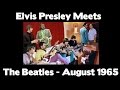 THE BEATLES - Meeting Elvis Presley - August 1965
