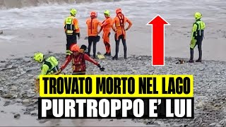Ultimora Trovato Il Corpo Senza Vita Nel Lago Purtroppo È Il Giovane Scomparso