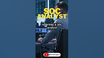 Difference Between a Penetration Tester and a SOC Analyst - Harsh Nagar - Cybersecurity