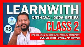 JULY 2026 - CLASS 2: Introduction, Background, Problem Statement design with funnel approach