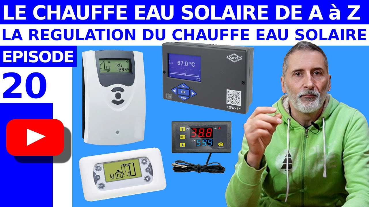 TOUT SAVOIR SUR LE CHAUFFE EAU SOLAIRE – ÉPISODE 20 - LA REGULATION SOLAIRE première partie