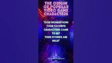 The ORIGIN Of Popular Video Game Characters!