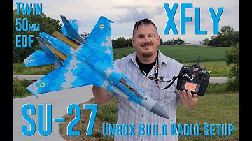 XFly - SU-27 - Twin 50mm - Unbox, Build, & Radio Setup