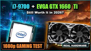 i7-9700 + GTX 1660 Ti Gaming Benchmarks | Still Worth It in 2026?