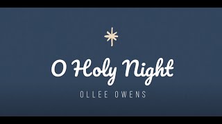 Ollee Owens O Holy Night - Lyric Video