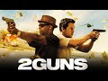 2 Guns (2013) Movie || Denzel Washington, Mark Wahlberg, Paula Patton || Facts & Review