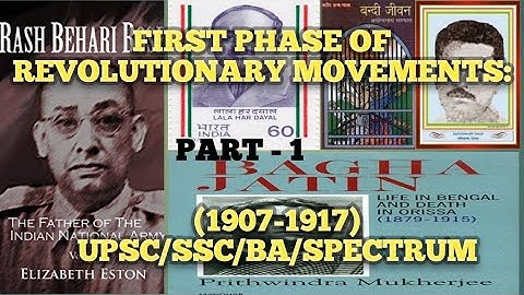 SPECTRUM UNIT-6 ,CHAPTER -13 First phase of revolutionary movement( 1907-17) PART-1