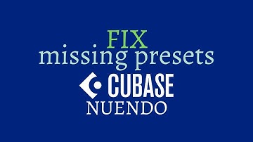 Solution to Missing Presets in Cubase and Nuendo